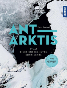 Antarktis - Atlas eines unbekannten Kontinents (Peter Fretwell)